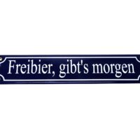 Emaille Schild - Freibier, gibts morgen - Historisch - Strassenschild