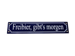 Emaille Schild - Freibier, gibts morgen - Historisch - Strassenschild