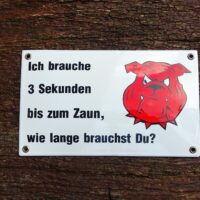Emaille Schild - Ich brauche 3 Sekunden bis zum Zaun, ... - Warnschild vor dem Hund – Bild 3
