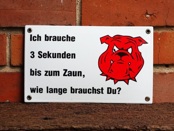 Emaille Schild - Ich brauche 3 Sekunden bis zum Zaun, ... - Warnschild vor dem Hund – Bild 2