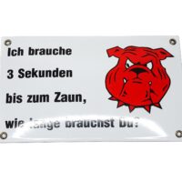 Emaille Schild - Ich brauche 3 Sekunden bis zum Zaun, ... - Warnschild vor dem Hund