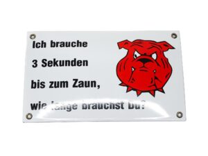 Emaille Schild - Ich brauche 3 Sekunden bis zum Zaun, ... - Warnschild vor dem Hund